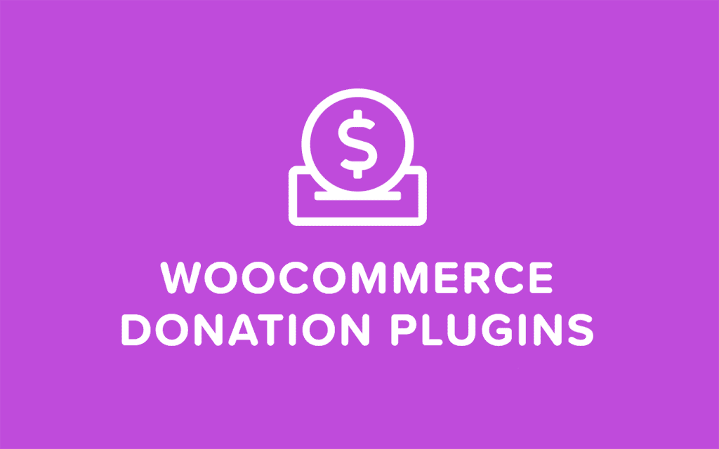 5 Best WooCommerce Donation Plugins 2024