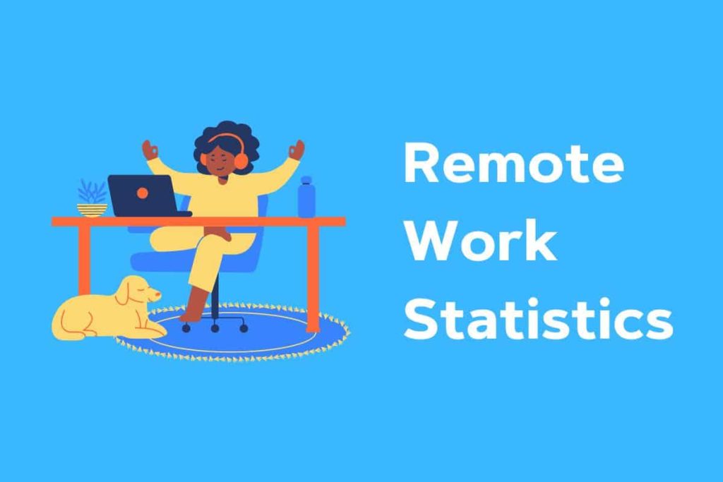 Remote Work Statistics (How Many People Work From Home?)