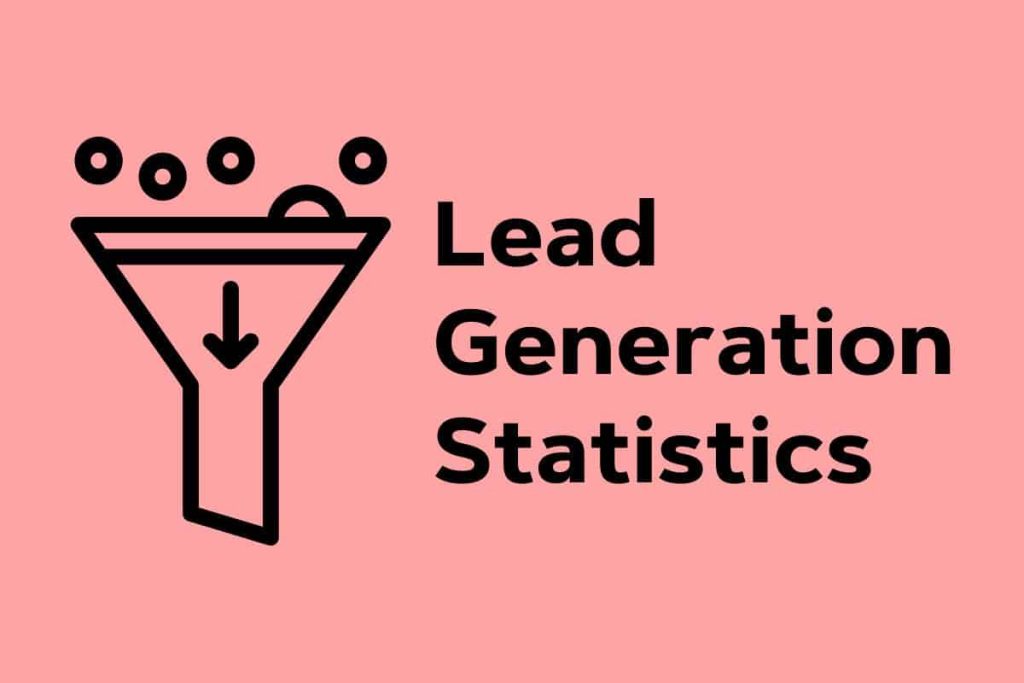 Lead Generation Statistics (How Many Leads Businesses Generate?)