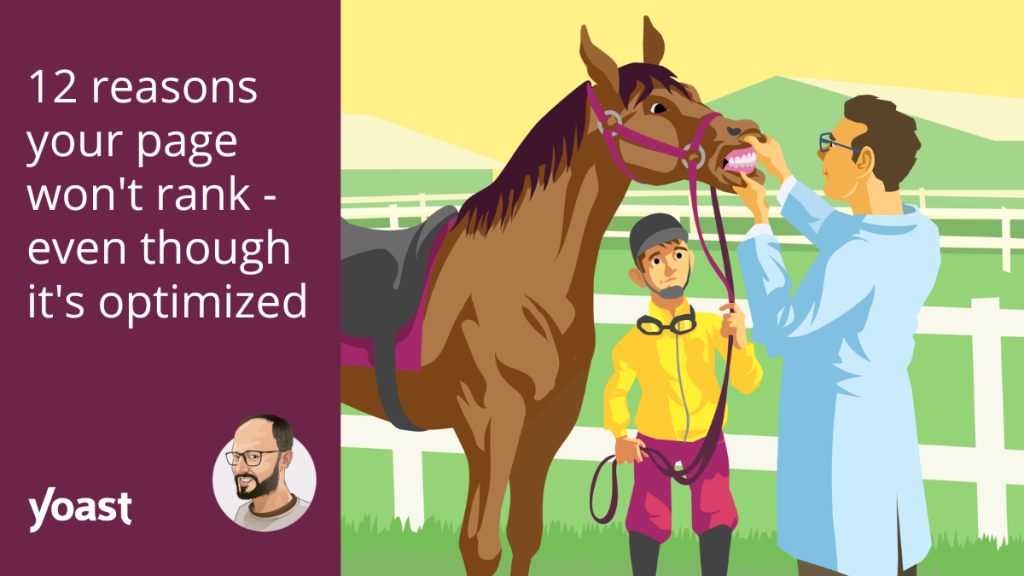 Not ranking? 12 reasons your page isn’t showing up • Yoast
