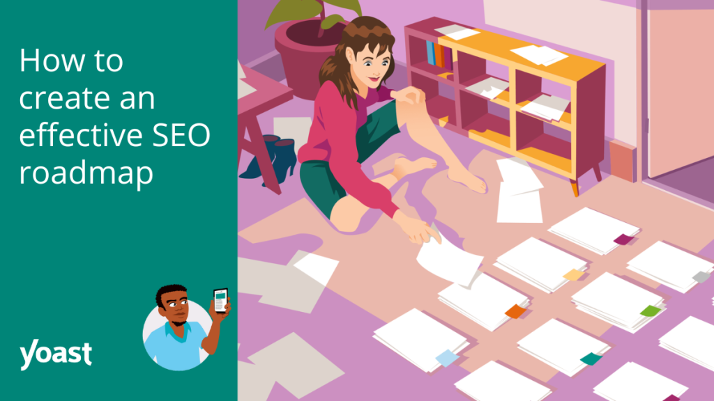 How to create an effective SEO roadmap • Yoast