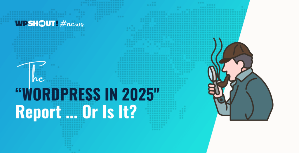 I Read the “Official” WordPress in 2025 Report