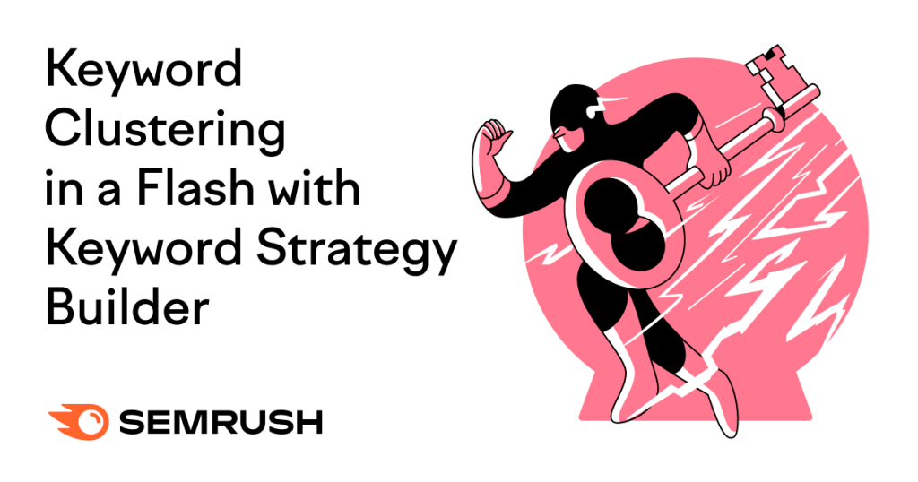 Keyword Clustering in a Flash with the Keyword Strategy Builder