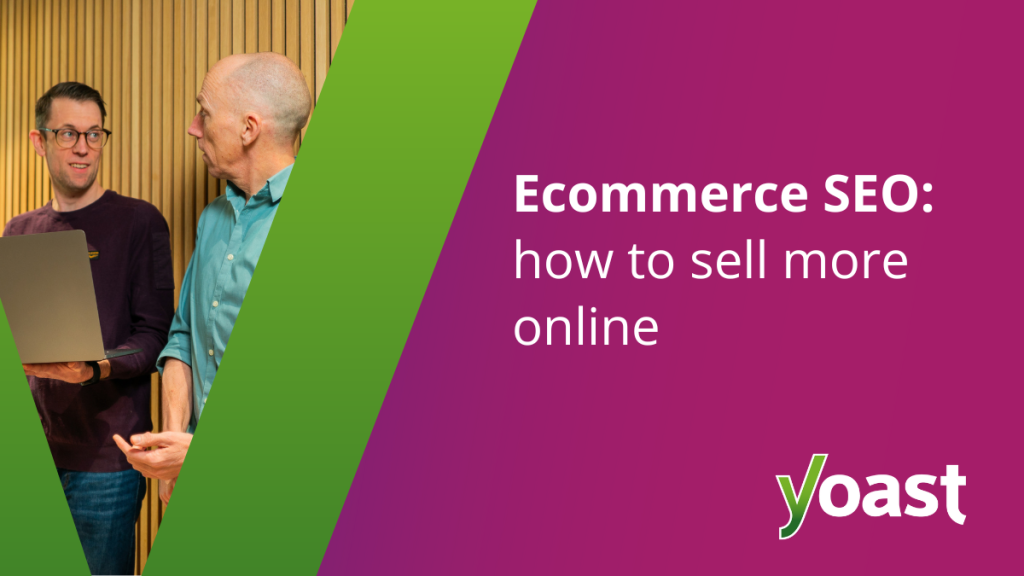 how to rank higher & sell more online • Yoast