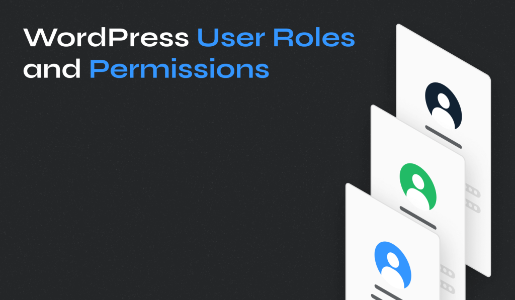 Master WordPress User Roles and Permissions for Better Security