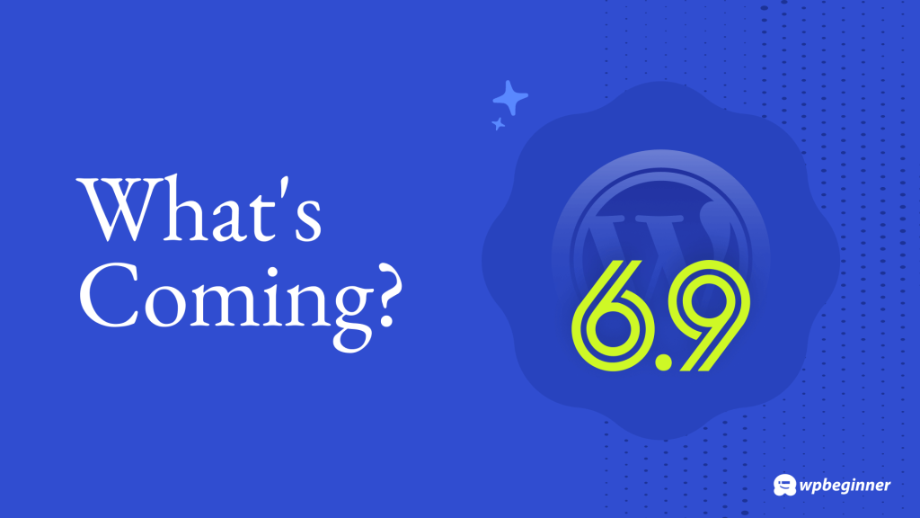 What’s Coming in WordPress 6.9? (Options and Screenshots)