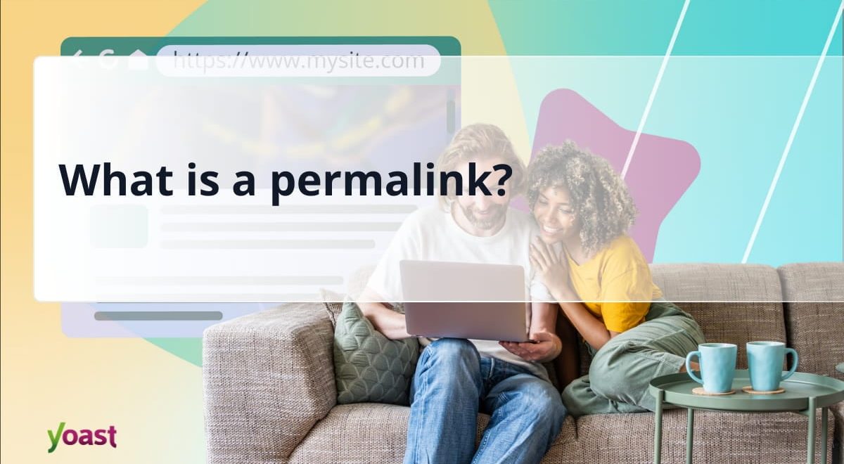 What's a permalink? • Web optimization for inexperienced persons • Yoast 1 og image permalink.jpg