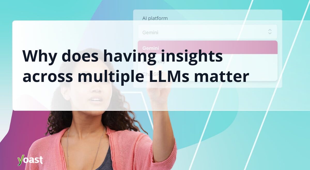 why does having insights across multiple llms matter og.jpg