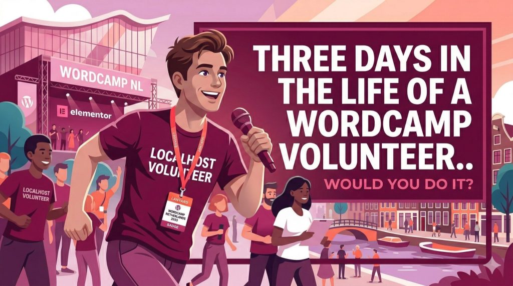 Three Days in the Life of a WordCamp Volunteer.. Would You Do It?