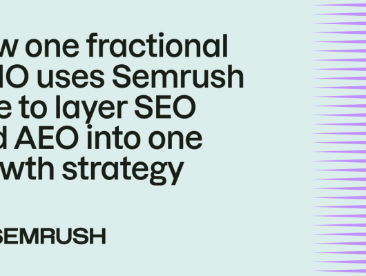 how one fractional cmo uses semrush one to layer seo and aeo into one growth strategy.png