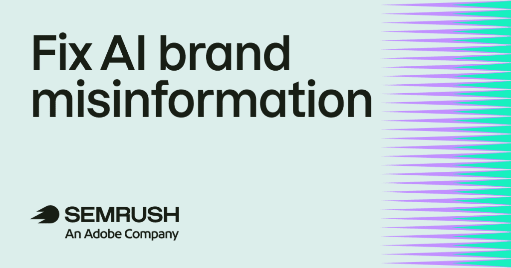 How to Fix What AI Gets Wrong About Your Brand