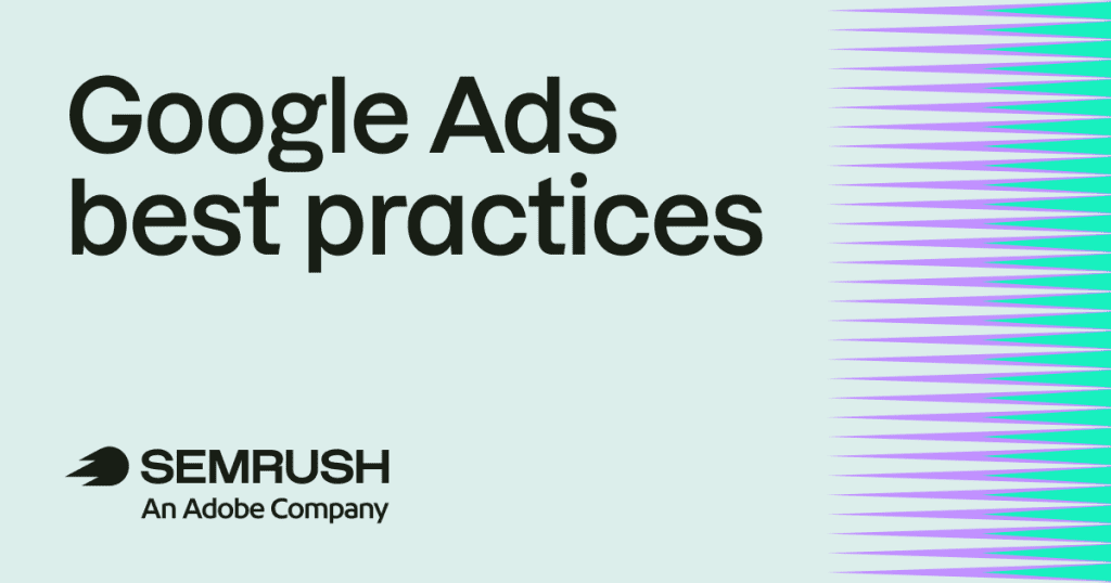 11 Google Ads best practices to maximize return on ad spend
