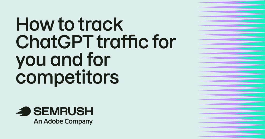 How to track ChatGPT traffic for you and for competitors