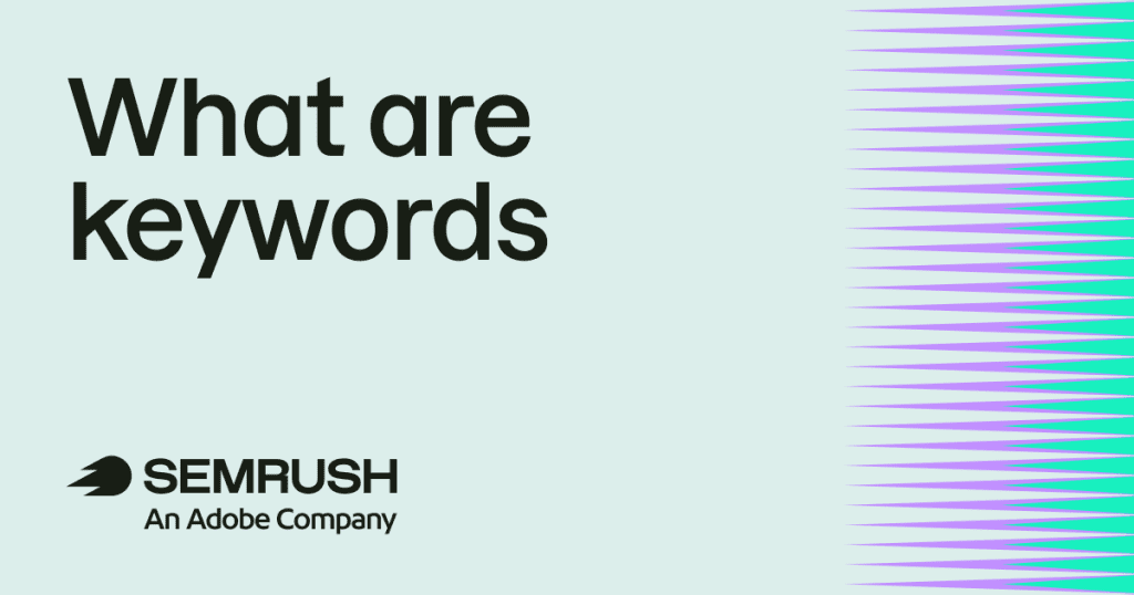 What are keywords? Definition, types, & how to use them