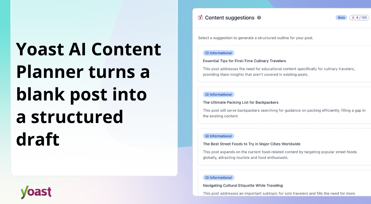Yoast AI Content Planner turns a blank post into a structured draft • Yoast 1 yoar46 content planner sharing image.png
