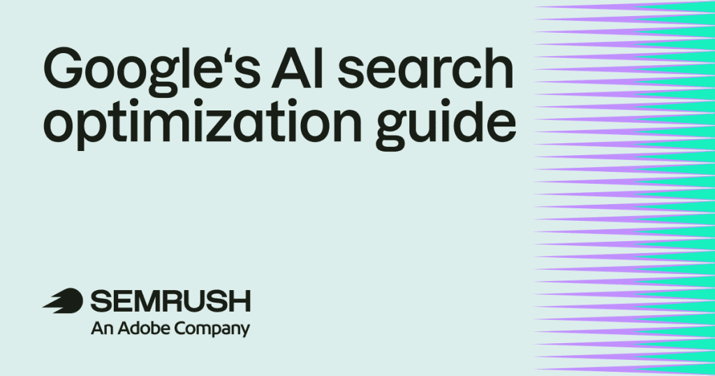 Google‘s AI search optimization guide: what to do next
