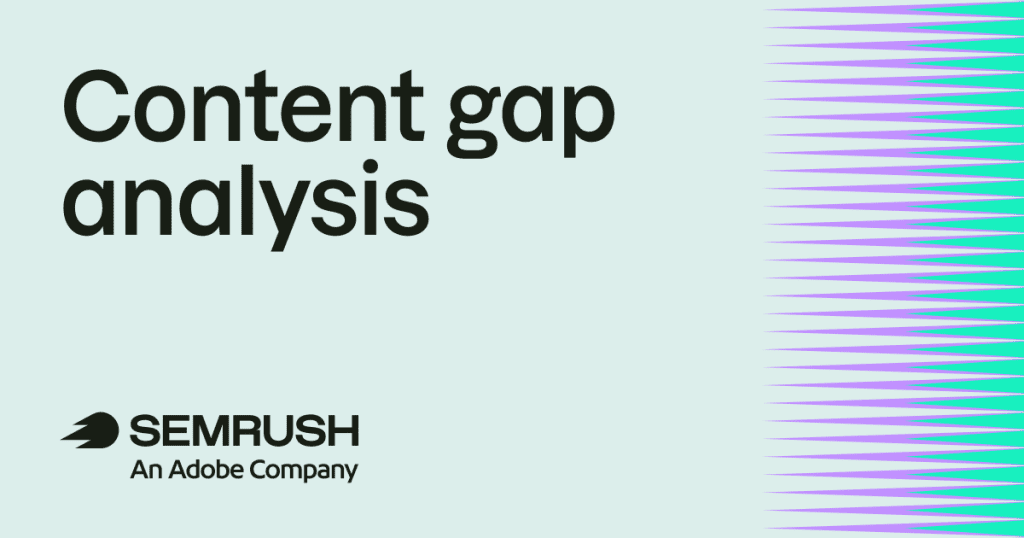 Content gap analysis: A step-by-step guide