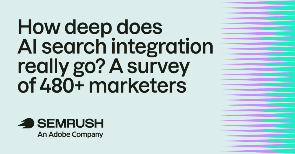 Only 22% of marketers have fully integrated AI search and SEO [Study]