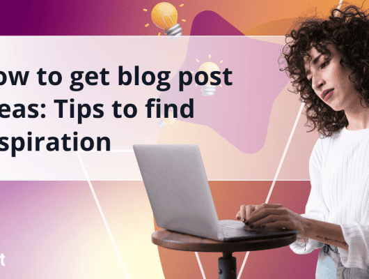 how to get blog post ideas 11 tips to find inspiration.png