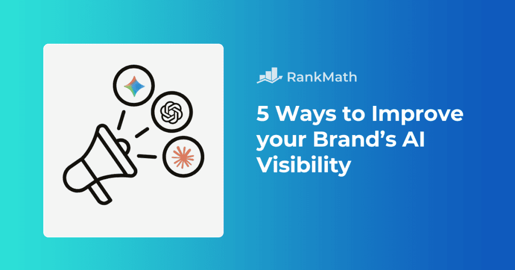 5 Ways to Improve Your Brand’s AI Visibility » Rank Math