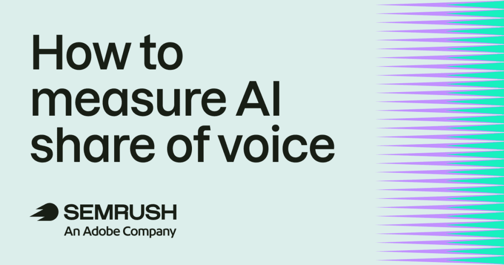 How to measure AI share of voice using Semrush