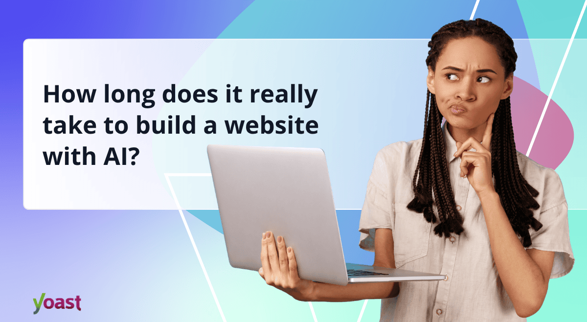 How Long Does It Take to Build a Website with AI? • Yoast 1 og how long does it really take to build a website with ai.png