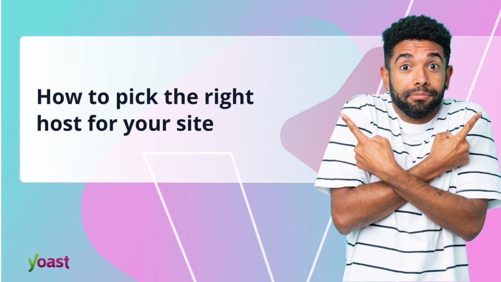 How to pick the right host for your site • Yoast