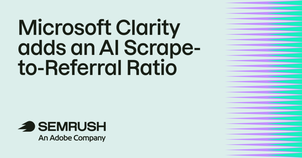 Microsoft Clarity adds an AI Scrape-to-Referral Ratio