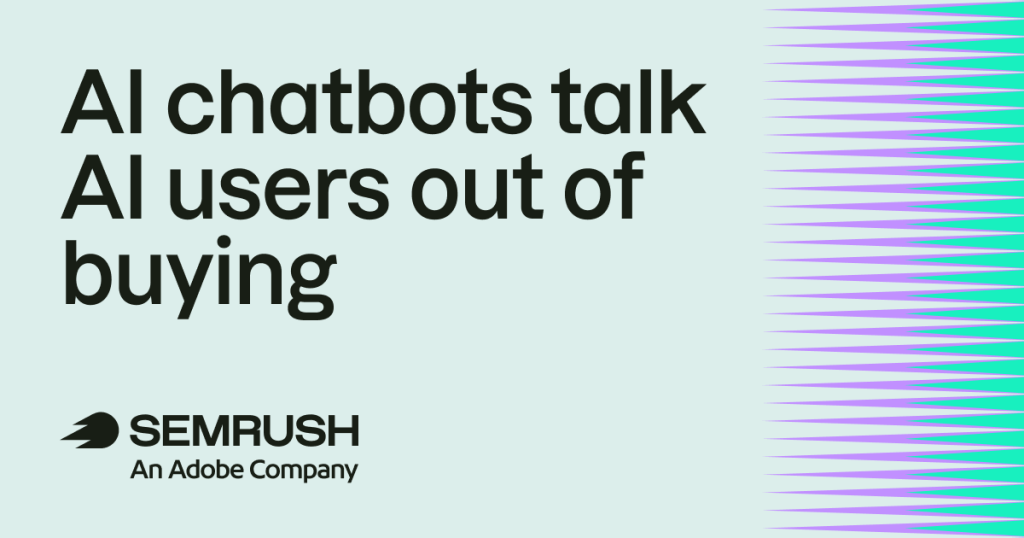 AI chatbots talked 57.5% of AI users out of buying