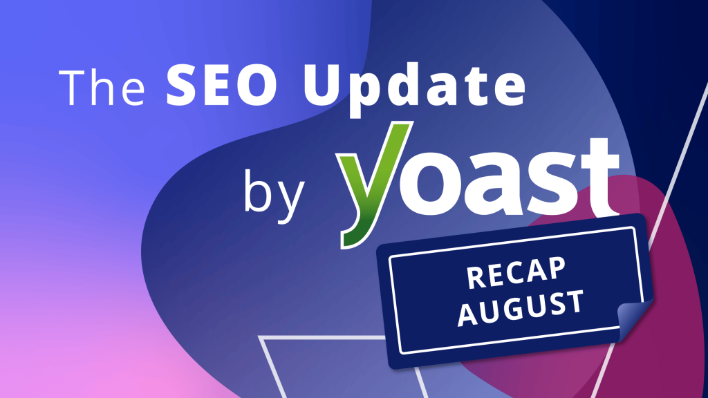 The August 2026 SEO Update by Yoast recap • Yoast