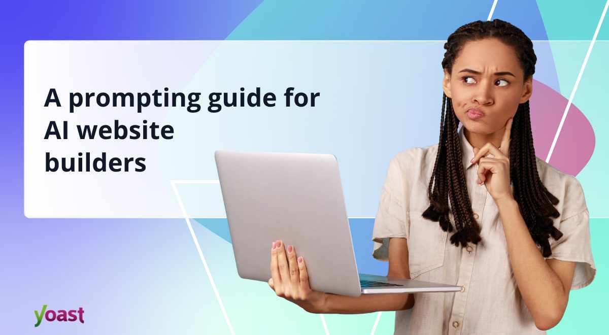 A prompting guide for AI website builders • Yoast 1 og prompting guide ai website builders.jpg