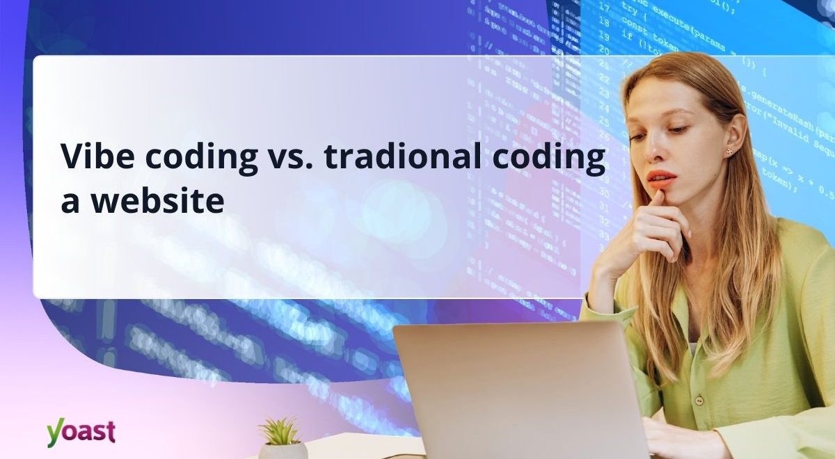Vibe code vs. traditional coding a website: The difference • Yoast 1 tradition vs vibe coding og.jpg