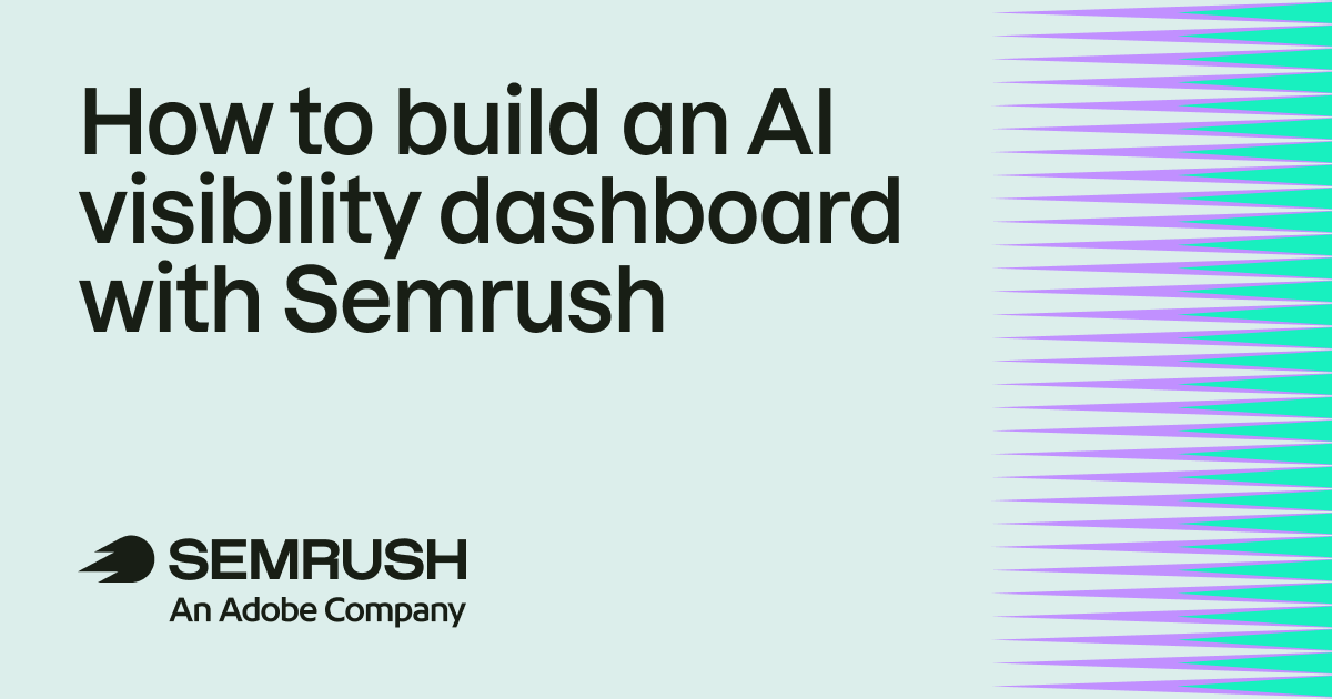 how to build an ai visibility dashboard semrush.png